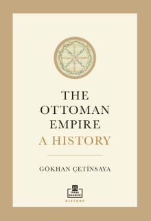 The Ottoman Empire A History