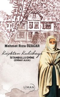 Köşkten Kulübeye İstanbullu  Emine (Eminay Alka)