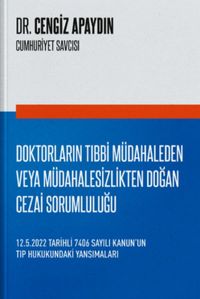 Doktorların Tıbbi Müdahaleden veya Müdahalesizlikten Doğan Cezai Sorumluluğu