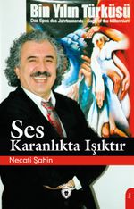 Ses Karanlıkta Işıktır