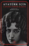 Atat&uuml;rk İ&ccedil;in Canını Veren Kadın