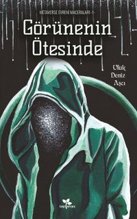 Görünenin Ötesinde / Metaverse Evreni Maceraları 1