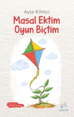 Masal Ektim Oyun Biçtim