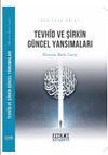 Tevhid ve Şirkin G&uuml;ncel Yansımaları