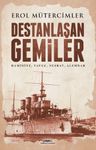Destanlaşan Gemiler