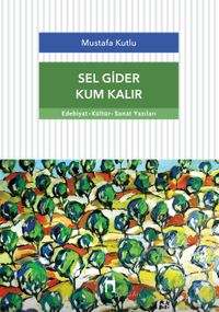 Sel Gider Kum Kalır