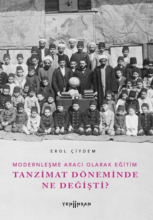 Modernleşme Aracı Olarak Eğitim &Tanzimat Döneminde Ne Değişti?