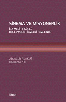 Sinema ve Misyonerlik & İsa Mesih Figürlü Hollywood Filmleri Temelinde