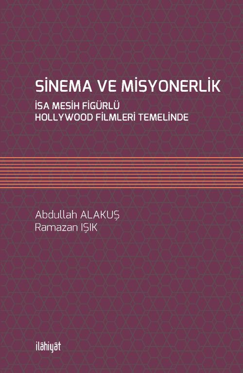 Sinema ve Misyonerlik & İsa Mesih Figürlü Hollywood Filmleri Temelinde