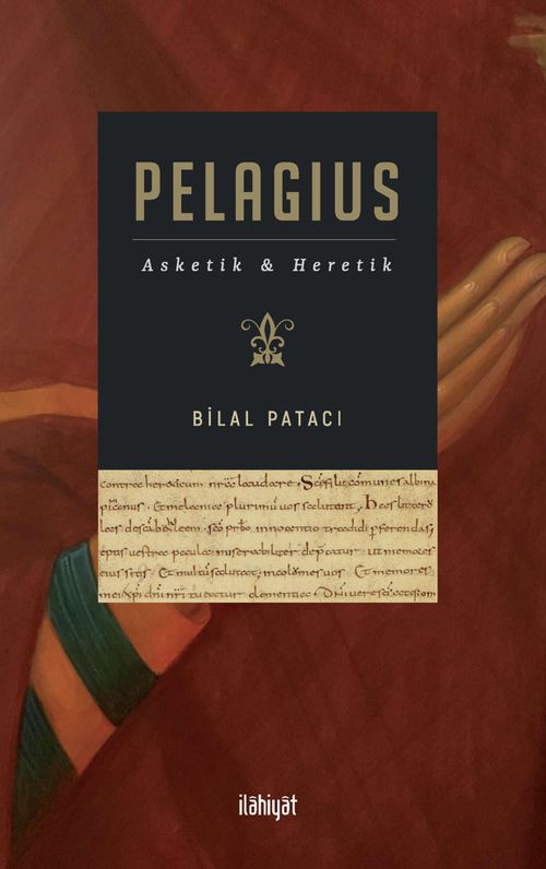 Pelagius & Asketik ve Heretik