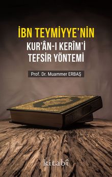 İbn Teymiyye'nin Kur'an-ı Kerim'i Tefsir Yöntemi