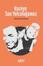 Kuzeye Son Yolculuğumuz
