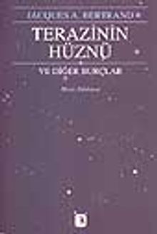 Terazinin Hüznü ve Diğer Burçlar