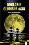 Ruhların &Ouml;l&uuml;ms&uuml;z Aşkı
