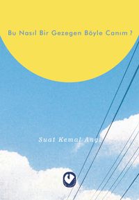 Bu Nasıl Bir Gezegen Böyle Canım ?