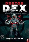 Doktor Dex - &Ouml;l&uuml;mc&uuml;l Sır & Yery&uuml;z&uuml;ne Bilin&ccedil;li Enjekte Edilen Vir&uuml;sler