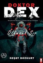 Doktor Dex - Ölümcül Sır & Yeryüzüne Bilinçli Enjekte Edilen Virüsler