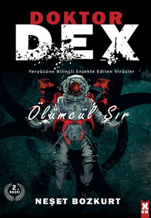 Doktor Dex - Ölümcül Sır & Yeryüzüne Bilinçli Enjekte Edilen Virüsler