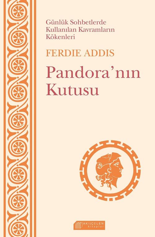 Günlük Sohbetlerde Kullanılan Kavramların Kökenleri & Pandora'nın Kutusu 