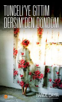 Tunceli’ye Gittim Dersim’den Döndüm