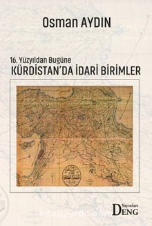 16. Yüzyıldan Bugüne Kürdistan’da İdari Birimler