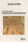 16. Yüzyıldan Bugüne Kürdistan’da İdari Birimler