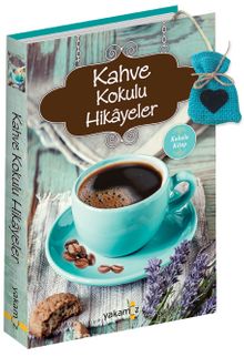Kahve Kokulu Hikayeler - Bilinmeyen Yazar