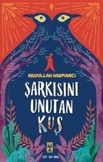 Şarkısını Unutan Kuş