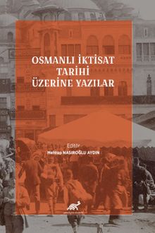 Osmanlı İktisat Tarihi Üzerine Yazılar