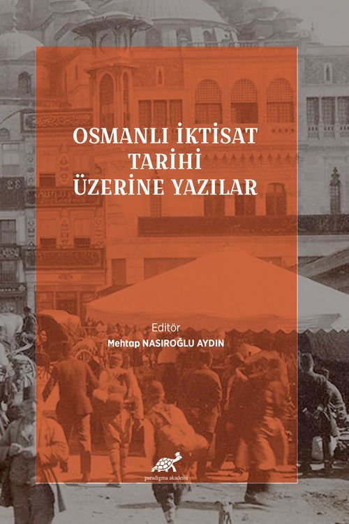 Osmanlı İktisat Tarihi Üzerine Yazılar