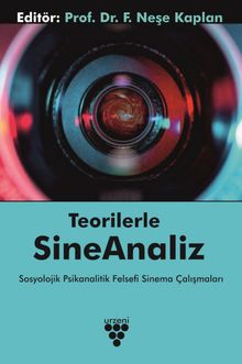 Teorilerle Sineanaliz & Sosyolojik Psikanalitik Felsefe Sinema Çalışmaları