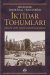 İktidar Tohumları & Osmanlı &Ccedil;evre Tarihi &Uuml;zerine İncelemeler