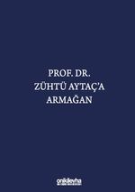 Prof. Dr. Zühtü Aytaç'a Armağan