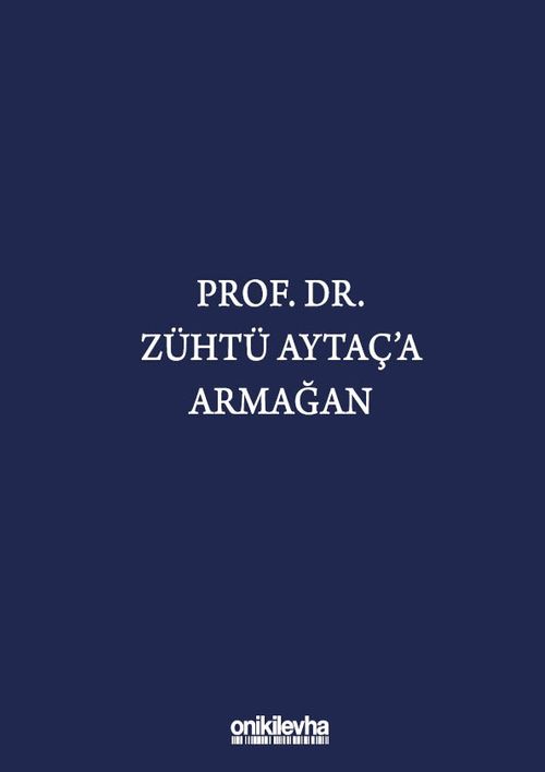 Prof. Dr. Zühtü Aytaç'a Armağan