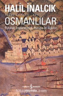 Osmanlılar & Fütuhat, İmparatorluk, Avrupa İle İlişkiler