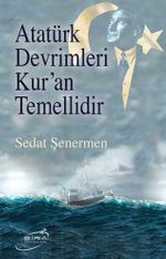 Atatürk Devrimleri Kur'an Temellidir