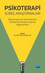 Psikoterapi Süreç Araştırmaları & Nitel Araştırma Yöntemlerinin Psikoterapi Araştırmalarına Uygulanması