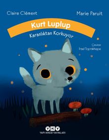 Kurt Luplup Karanlıktan Korkuyor