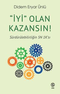 “İyi” Olan Kazansın! Sürdürülebilirliğin 5N 1K'sı