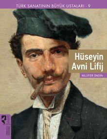 Hüseyin Avni Lifij / Türk Sanatının Büyük Ustaları 9