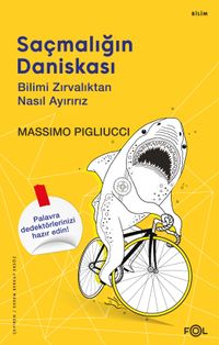 Saçmalığın Daniskası & Bilimi Zırvalıktan Nasıl Ayırırız