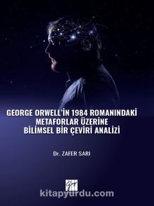 George Orwell' in 1984 Romanındaki Metaforlar Üzerine Bilimsel Bir Çeviri Analizi