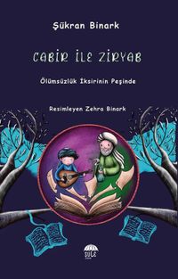 Cabir İle Ziryab & Ölümsüzlük İksirinin Peşinde