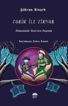 Cabir İle Ziryab & Ölümsüzlük İksirinin Peşinde