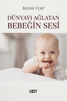 Dünyayı Ağlatan Bebeğin Sesi