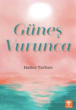 Güneş Vurunca