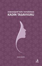 Zemahşerî'nin Tefsirinde Kadın Tasavvuru