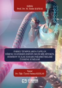 Farklı Tempolarda Yapılan Direnç Egzersizlerinin Seçilmiş Sitokin, Hormon ve Kas Hasarı Parametreleri Üzerine Etkileri