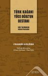 T&uuml;rk Kağanı Y&uuml;ce Oğuz'un Destanı