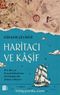 Haritacı ve Kaşif & Piri Reis ve Kristof Kolomb’dan Gizli Kalmış Bir Akdeniz Hikayesi 